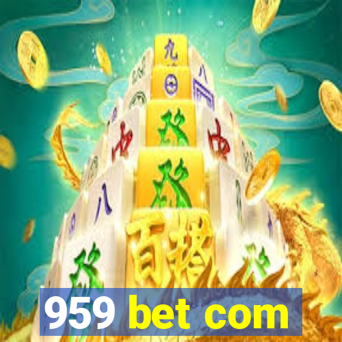 959 bet com